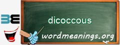 WordMeaning blackboard for dicoccous